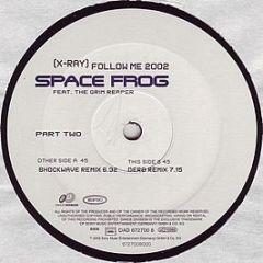 Space Frog Feat. The Grim Reaper - (X-Ray) Follow Me 2002 (Part Two) - Dance Division