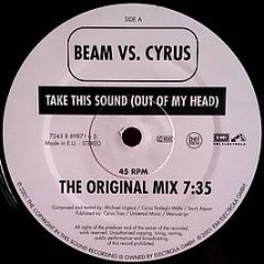 Beam Vs. Cyrus - Take This Sound (Out Of My Head) - EMI Electrola