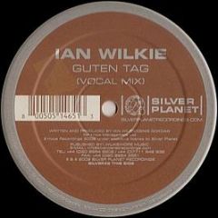 Ian Wilkie - Guten Tag - Silver Planet Recordings