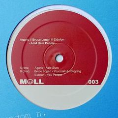 Agaric / Bruce Logan / Eidolon - Acid Halo People - Moll (More Or Less Love)