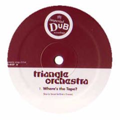 Triangle Orchestra - Where's The Tape? - Imperial Dub