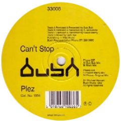 Plez - Can't Stop - Bush