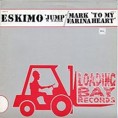 Eskimo / Mark Farina - Jump / To My Heart - Loading Bay Records
