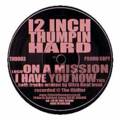 12 Inch Thumpers - On A Mission - 12 Inch Thumpin Hard