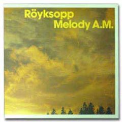 Royksopp - Melody A.M - Wall Of Sound