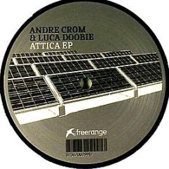 Andre Crom & Luca Doobie - Attica EP - Freerange Records