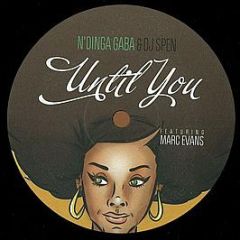 N'Dinga Gaba & DJ Spen Featuring Marc Evans - Until You - Quantize Recordings