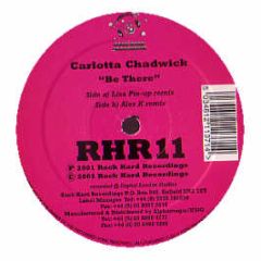 Carlotta Chadwick - Be There (Remixes) - Rock Hard