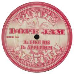 Dope Jam - Like Dis - Rude & Deadly