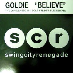 Goldie - Believe (Garage Mixes) - Swing City Renegade