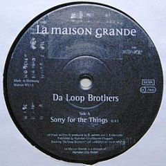 Da Loop Brothers - Sorry For The Things - La Maison Grande