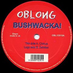 Bushwacka! - Chrous - Oblong