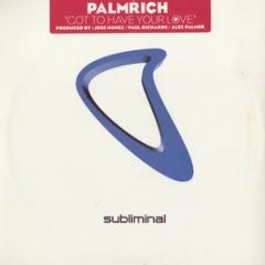 Palmrich - Got To Have Your Love - Subliminal