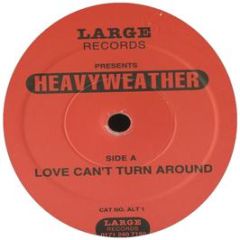 Heavyweather - Love Can't Turn Around - Large
