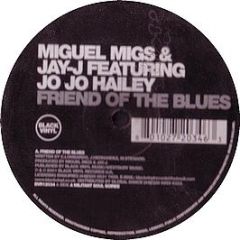 Miguel Migs & Jay J - Friend Of The Blues - Black Vinyl