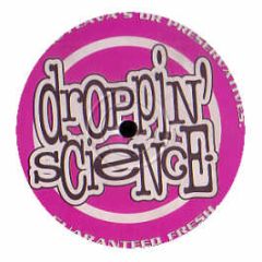 Droppin' Science - Volume 1 - Droppin' Science