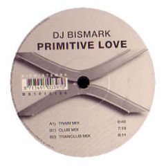 Bismark - Primitive Love - BXR