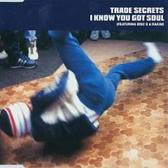 Trade Secrets Featuring Eric B & Rakim - I Know You Got Soul - Airborne