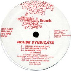 House Syndicate - Kicking Ass / A Madd Riot - Breaking Bones
