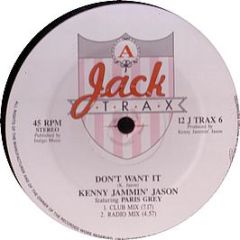 Kenny Jammin Jason - Don't Want It - Jack Trax