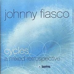Johnny Fiasco - Cycles - A Mixed Retrospective - Bombay Records