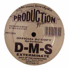 DMS - Exterminate - Production House