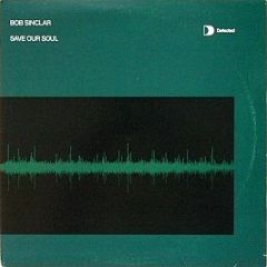 Bob Sinclar - Save Our Soul - Defected