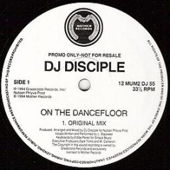 DJ Disciple - On The Dancefloor - Mother Records