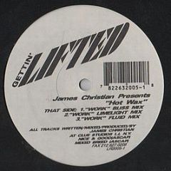 James Christian - Hot Wax - Gettin' Lifted