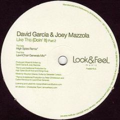 David Garcia & Joey Mazzola - Like This (Doin' It) (Part 2) - Look & Feel Music