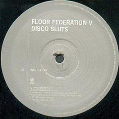 Floor Federation V Disco Sluts - Into The Fire / Into The Deep - 4th & Broadway