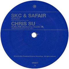 Skc & Safair Vs. Chris Su - Gonzo / Sublime - Orgone