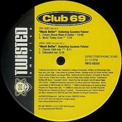 Club 69 Featuring Suzanne Palmer - Much Better - Twisted America Records