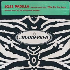 Jose Padilla Featuring Angela John - Who Do You Love - Manifesto