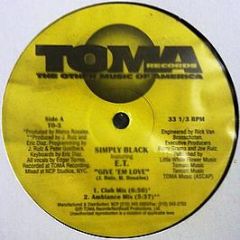 Simply Black Featuring E.T. - Give 'Em Love - Toma Records