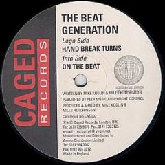 The Beat Generation - Hand Break Turns / On The Beat - Caged Records