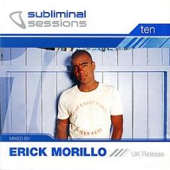 Erick Morillo - Subliminal Sessions Ten - Subliminal