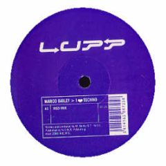 Marco Bailey - I Love Techno - Lupp