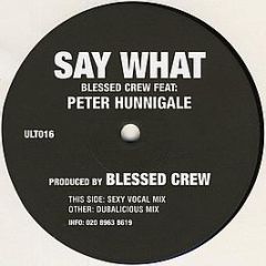 Blessed Crew Feat: Peter Hunningale - Say What - Ultimate Beats