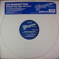 Dr. Manhattan - Manhattan Trax Vol 2 E.P. - Gorgeous Records
