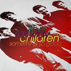 The Railway Children - Something So Good - Virgin