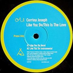 Corrina Joseph - Like You Do / This Is The Love - One Little Indian
