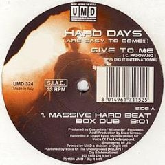 Hard Days - Give To Me - Underground Music Department (UMD)