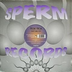 Yum Yum - Let Me Go - Sperm Records