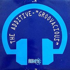The Additive - Groovacious - Mulatto Records