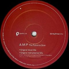 A.M.P - The Future Is Ours - Pure Records