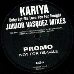 Kariya - Baby Let Me Love You For Tonight - Sidewalk Music Inc.