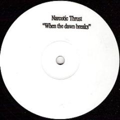 Narcotic Thrust - When The Dawn Breaks - White