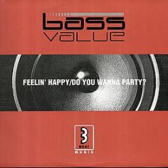 Bass Value - Feelin' Happy / Do You Wanna Party? - 3 Beat