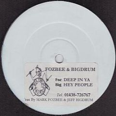 Fozbee And Bigdrum - Deep In Ya - Big Drum Recordz
